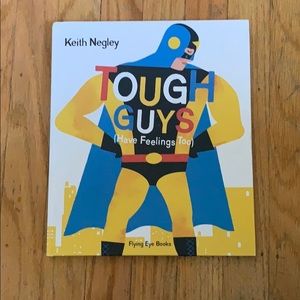 Tough Guys Have Feelings Too